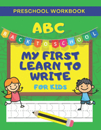 ABC My First Learn To Write For Kids: Preschool Workbook, Handwriting Line Practice For Toddlers, Letters And Sight Words, Pen Control Line Tracing