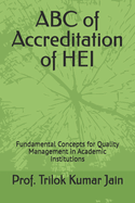 ABC of Accreditation of HEI: Fundamental Concepts for Quality Management in Academic Institutions