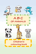 ABC of animals: Simple book designed to facilitate your child's learning