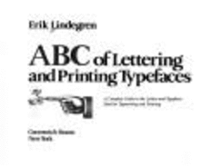 ABC of lettering and printing typefaces : a complete guide to the letters and typefaces used for typesetting and printing - Lindegren, Erik