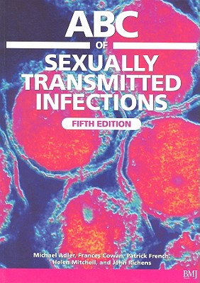 ABC of Sexually Transmitted Infections - Adler, Michael W (Editor), and Cowan, Frances (Editor), and French, Patrick (Editor)