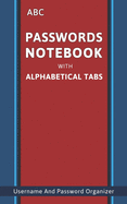 ABC Passwords Notebook With Alphabetical Tabs: Mini Pocket Internet Password Logbook With A-Z Alphabet Tabs - Online Username And Password Organizer