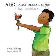 ABC That Sounds Like Me: A Strength Spotting Alphabet Book