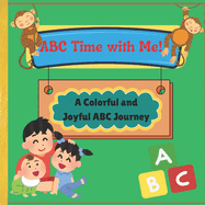 ABC Time with Me!: A Fun and Rhyming Alphabet Book for Toddlers