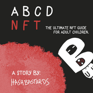 Abcdnft: The Ultimate Nft Guide for Adult Children.