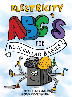 ABC's for Blue Collar Babies: Electricity - Davis, Lance A
