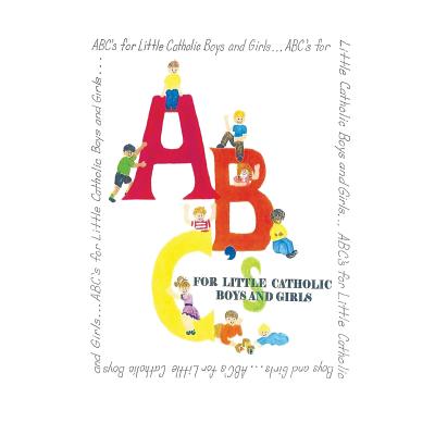 ABC's for Little Catholic Boys and Girls - Madruga, Grace