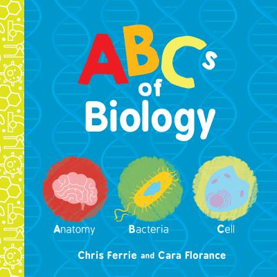 ABCs of Biology - Ferrie, Chris, and Florance, Cara