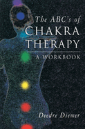 Abc'S of Chakra Therapy: A Workbook