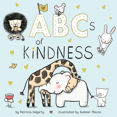 ABCs of Kindness - Hegarty, Patricia, and Macon, Summer (Illustrator)