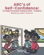 ABCs of Self-Confidence: : To Help Promote Positive Self-Esteem