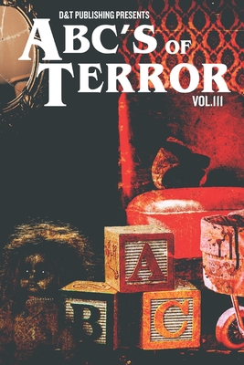ABC's of Terror, Volume 3 - Miller, Chris, and Ennenbach, M, and Harrison, Patrick C, III