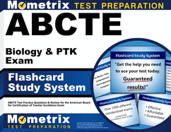 Abcte Biology & Ptk Exam Flashcard Study System: Abcte Test Practice Questions & Review for the American Board for Certification of Teacher Excellence Exam