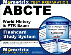 Abcte World History & Ptk Exam Flashcard Study System: Abcte Test Practice Questions & Review for the American Board for Certification of Teacher Excellence Exam