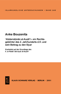 Abdarrahman Al-Auza'i, Ein Rechtsgelehrter Des 2. Jahrhunderts D.H., Und Sein Beitrag Zu Den Syar: Erarbeitet Auf Der Grundlage Des K. Ar-Radd ALA Siyar Al-Auza'i