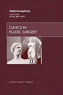 Abdominoplasty, an Issue of Clinics in Plastic Surgery: Volume 37-3 - Aly, Al, MD, Facs