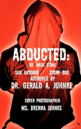Abducted: Dr. Wade Stone San Antonio Stone Oak