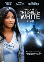 Abducted: The Carlina White Story [2 Discs]