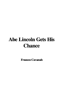 Abe Lincoln Gets His Chance