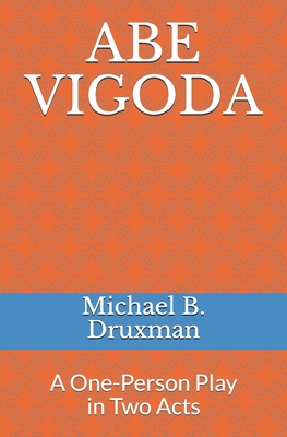 Abe Vigoda: A One-Person Play in Two Acts - Druxman, Michael B