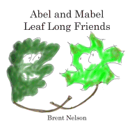 Abel and Mabel Leaf Long Friends