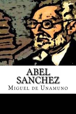 Abel Sanchez (Spanish Edition) - Unamuno, Miguel de