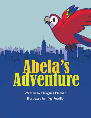 Abela's Adventure - Meehan, Meagan J