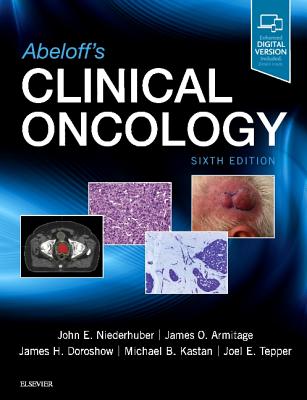 Abeloff's Clinical Oncology - Niederhuber, John E., and Armitage, James O., MD, and Doroshow, James H, MD