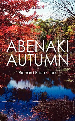 Abenaki Autumn - Clark, Richard Brian