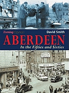 Aberdeen in the Fifties and Sixties