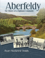 Aberfeldy: The History of a Highland Community