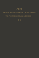 Abhb Annual Bibliography of the History of the Printed Book and Libraries: Volume 10: Publications of 1979 and Additions from the Preceding Years