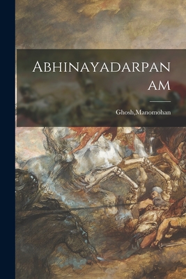 Abhinayadarpanam - Ghosh, Manomohan (Creator)