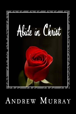 Abide in Christ - Murray, Andrew