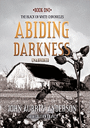 Abiding Darkness: Black or White Chronicles, Book 1