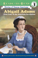 Abigail Adams: First Lady of the American Revolution