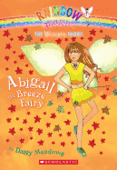 Abigail the Breeze Fairy (Weather Fairies #2): A Rainbow Magic Book