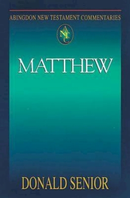 Abingdon New Testament Commentaries: Matthew - Senior, Donald, C.P.