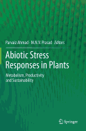 Abiotic Stress Responses in Plants: Metabolism, Productivity and Sustainability