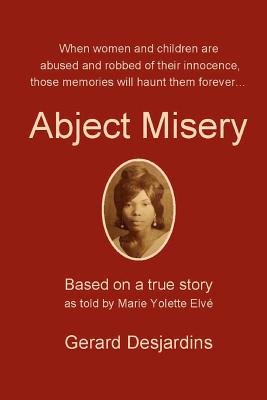 Abject Misery - Elve, Marie Yolette, and Desjardins, Gerard