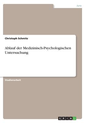 Ablauf Der Medizinisch-Psychologischen Untersuchung - Schmitz, Christoph