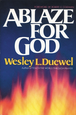 Ablaze for God - Duewel, Wesley L