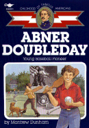 Abner Doubleday, Young Baseball Pioneer: Young Baseball Pioneer
