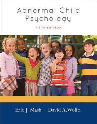 Abnormal Child Psychology - Mash, Eric J, PhD, and Wolfe, David A, PhD