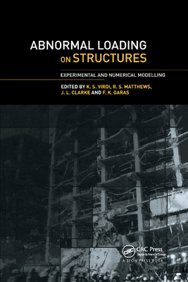 Abnormal Loading on Structures: Experimental and Numerical Modelling - Virdi, K. S. (Editor), and Matthews, R. (Editor), and Clarke, J. L. (Editor)