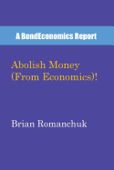 Abolish Money (from Economics)!