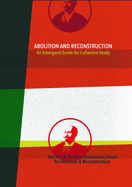 Abolition and Reconstruction: An Emergent Guide for Collective Study