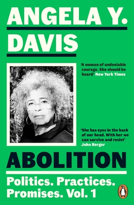 Abolition: Politics, Practices, Promises, Vol. 1 - Davis, Angela Y.