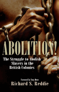 Abolition!: The Struggle to Abolish Slavery in the British Colonies