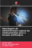 Abordagem de administrao vaginal de medicamentos para a terapia antifngica